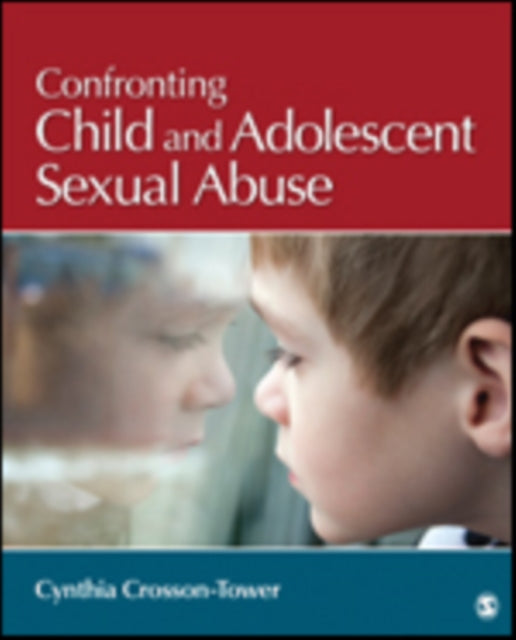 Book cover of: Confronting Child and Adolescent Sexual Abuse. By: Cynthia Crosson-Tower