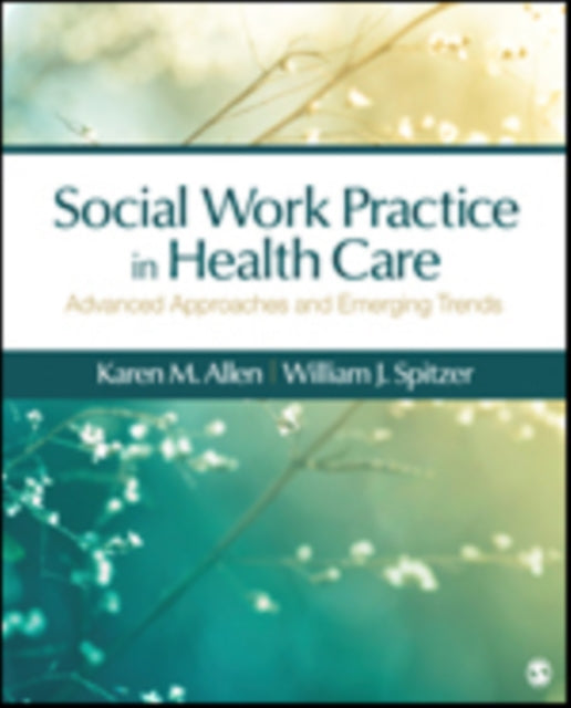 Book cover of: Social Work Practice in Healthcare. By: Karen Marie-Neuman Allen