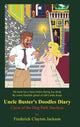 Book cover of: Uncle Buster's Doodles Diary. By: Frederick Clayton Jackson