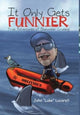 Book cover of: It Only Gets Funnier. By: John Luke Lucarell