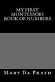 Book cover of: My First Montessori Book of Numbers. By: Mary Da Prato