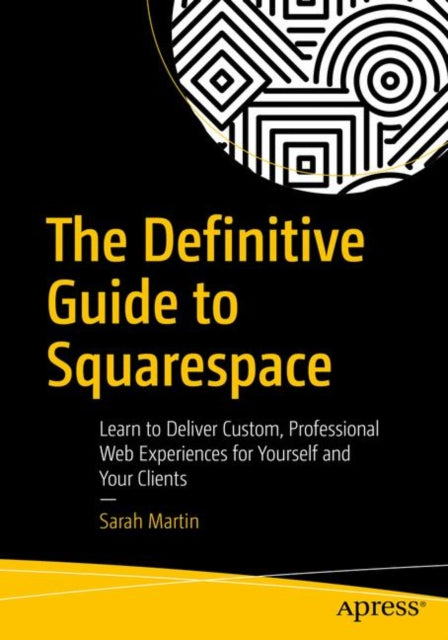 Book cover of: Definitive Guide to Squarespace. By: Sarah Martin