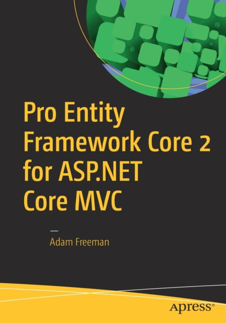 Book cover of: Pro Entity Framework Core 2 for ASP.NET Core MVC. By: Adam Freeman