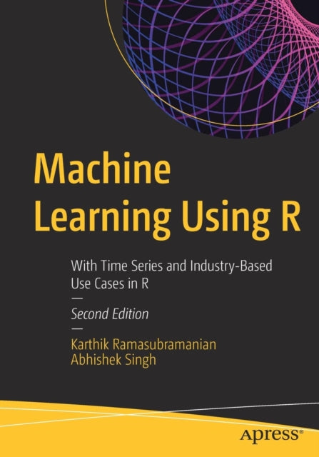 Book cover of: Machine Learning Using R. By: Karthik Ramasubramanian