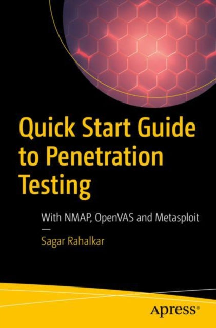 Book cover of: Quick Start Guide to Penetration Testing. By: Sagar Rahalkar