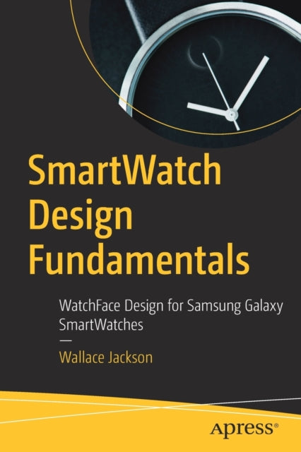 Book cover of: SmartWatch Design Fundamentals. By: Wallace Jackson