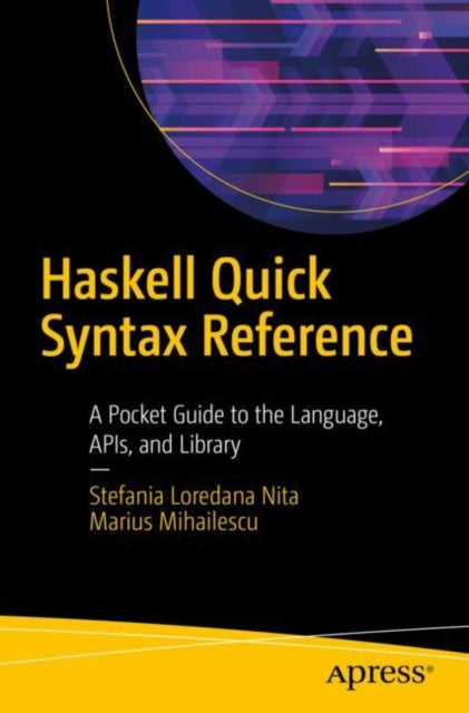 Book cover of: Haskell Quick Syntax Reference. By: Stefania Loredana Nita