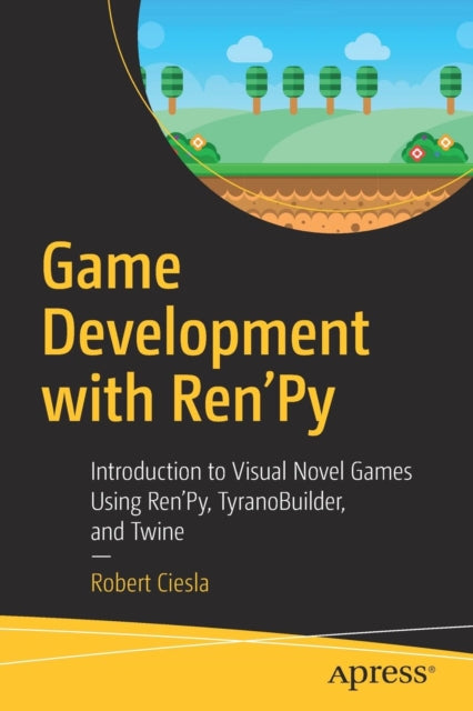 Book cover of: Game Development with Ren'Py. By: Robert Ciesla