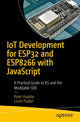 Book cover of: IoT Development for ESP32 and ESP8266 with JavaScript. By: Peter Hoddie