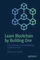 Book cover of: Learn Blockchain by Building One. By: Daniel van Flymen