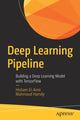 Book cover of: Deep Learning Pipeline. By: Hisham El-Amir