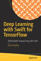 Book cover of: Deep Learning with Swift for TensorFlow. By: Rahul Bhalley