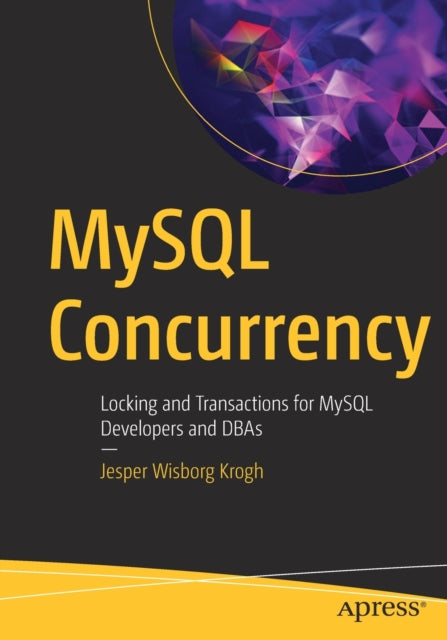 Book cover of: MySQL Concurrency. By: Jesper Wisborg Krogh
