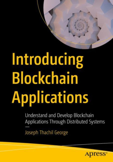 Book cover of: Introducing Blockchain Applications. By: Joseph Thachil George