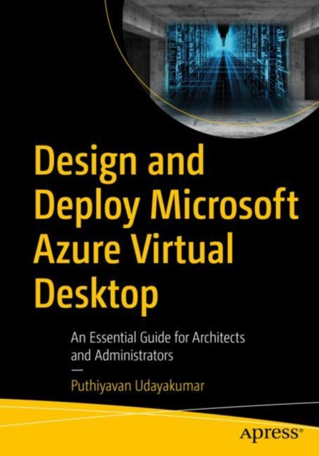 Book cover of: Design and Deploy Microsoft Azure Virtual Desktop. By: Puthiyavan Udayakumar