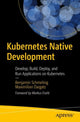 Book cover of: Kubernetes Native Development. By: Benjamin Schmeling