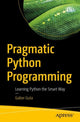 Book cover of: Pragmatic Python Programming. By: Gabor Guta