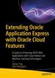 Book cover of: Extending Oracle Application Express with Oracle Cloud Features. By: Adrian Png