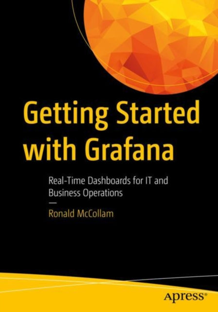 Book cover of: Getting Started with Grafana. By: Ronald McCollam