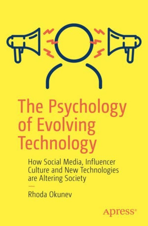 The Psychology of Evolving Technology