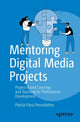 Book cover of: Mentoring Digital Media Projects. By: Patrick Parra Pennefather