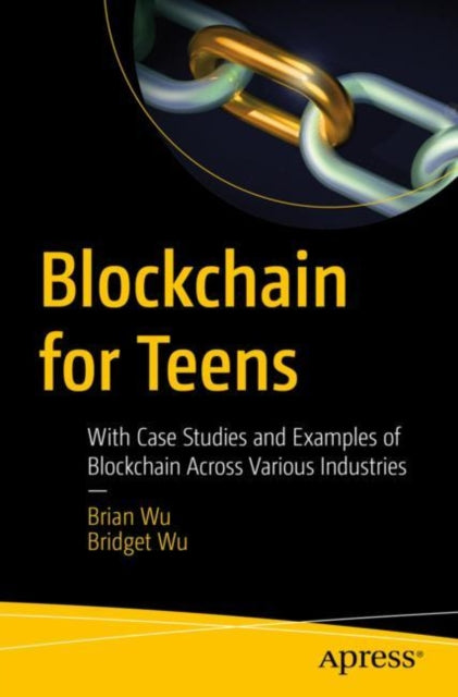 Book cover of: Blockchain for Teens. By: Brian Wu