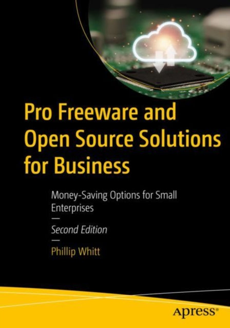 Book cover of: Pro Freeware and Open Source Solutions for Business. By: Phillip Whitt