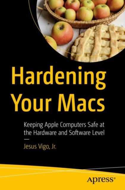 Book cover of: Hardening Your Macs. By: Jesus Vigo