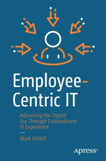 Book cover of: Employee-Centric IT. By: Mark Ghibril