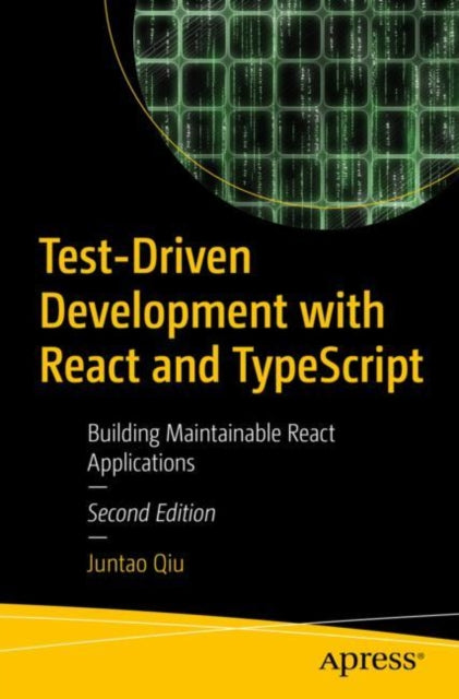 Book cover of: Test-Driven Development with React and TypeScript. By: Juntao Qiu