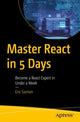 Book cover of: Master React in 5 Days. By: Eric Sarrion