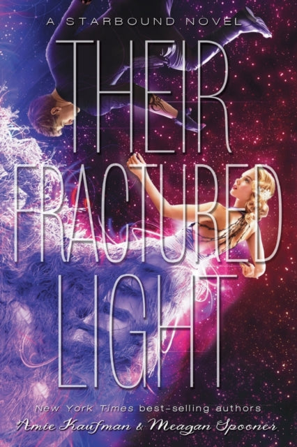 Book cover of: Their Fractured Light. By: Amie Kaufman