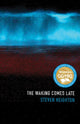 Book cover of: Waking Comes Late. By: Steven Heighton