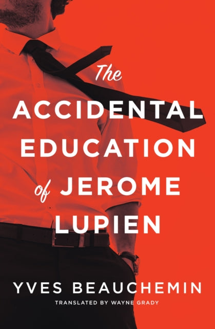 Book cover of: Accidental Education of Jerome Lupien. By: Yves Beauchemin