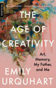 Book cover of: Age of Creativity. By: Emily Urquhart