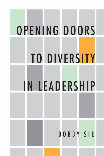 Book cover of: Opening Doors to Diversity in Leadership. By: Bobby Siu