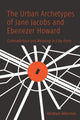 Book cover of: Urban Archetypes of Jane Jacobs and Ebenezer Howard. By: Abraham Akkerman