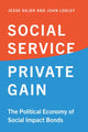 Book cover of: Social Service, Private Gain. By: Jesse Hajer