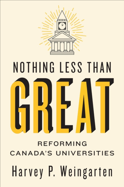 Book cover of: Nothing Less Than Great. By: Harvey P. Weingarten