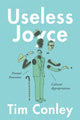 Book cover of: Useless Joyce. By: Tim Conley