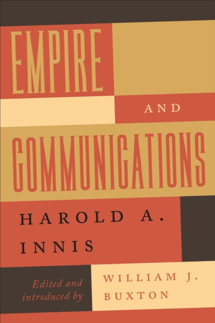 Book cover of: Empire and Communications. By: Harold A. Innis