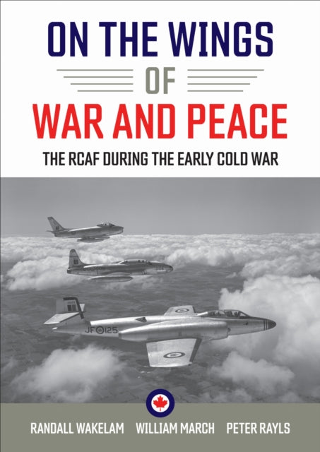 Book cover of: On the Wings of War and Peace. By: Randall Wakelam