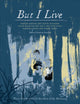 Book cover of: But I Live. By: Charlotte Schallié