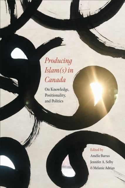 Book cover of: Producing Islam(s) in Canada. By: Amélie Barras