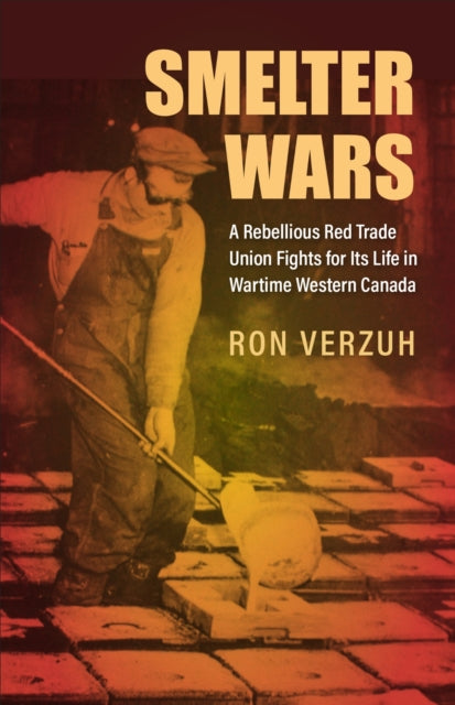 Book cover of: Smelter Wars. By: Ron Verzuh