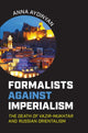 Book cover of: Formalists Against Imperialism. By: Anna Aydinyan