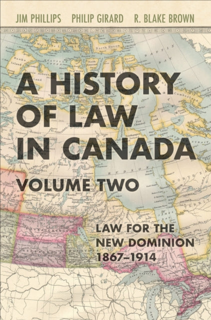 A History of Law in Canada, Volume Two