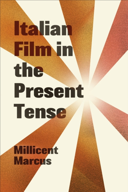 Book cover of: Italian Film in the Present Tense. By: Millicent Marcus