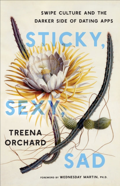Book cover of: Sticky, Sexy, Sad. By: Treena Orchard