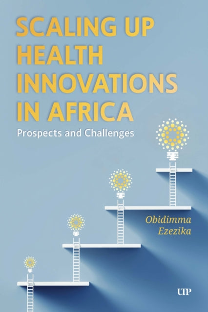 Book cover of: Scaling Up Health Innovations in Africa. By: Obidimma Ezezika